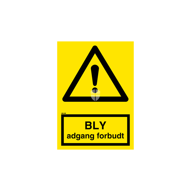 Skilt Advarselsskilt BLY adgang forbudt