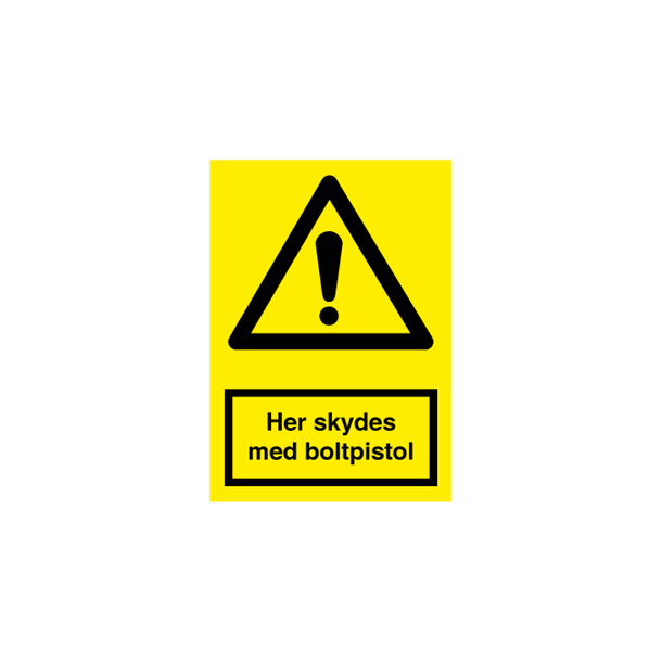 Skilt Advarselsskilt Her skydes med boltepistol 