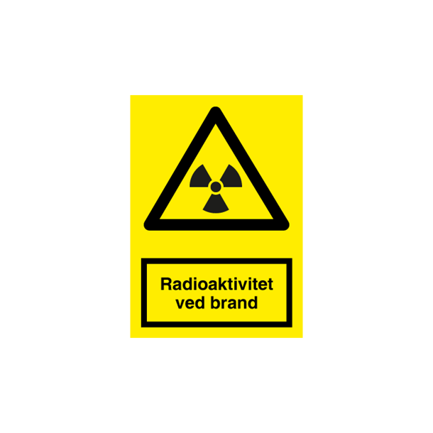 Skilt Advarselsskilt Farlig radioaktivitet ved brand
