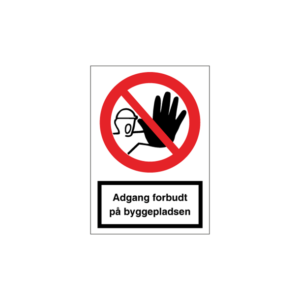 Skilt Forbudsskilt Adgang forbudt for uvedkommende p� byggepladsen