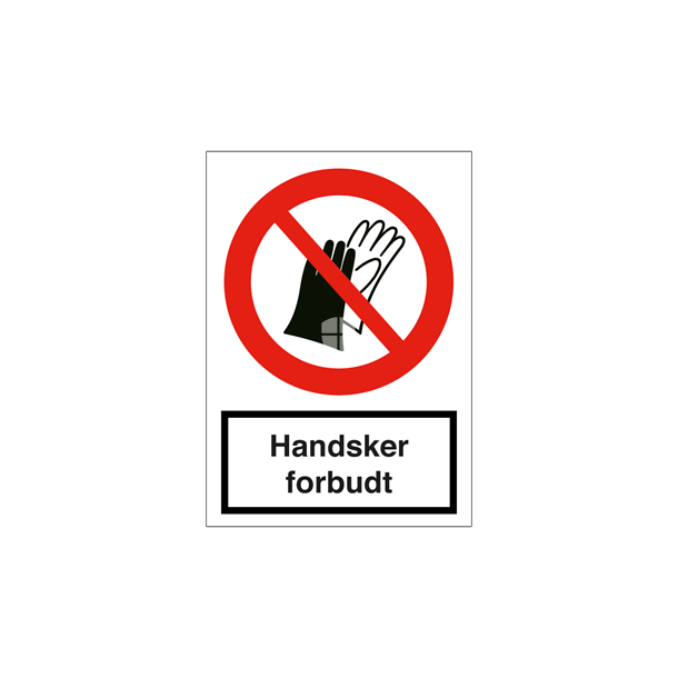 Skilt Forbudsskilt Forbudsskilt Handsker forbudt 