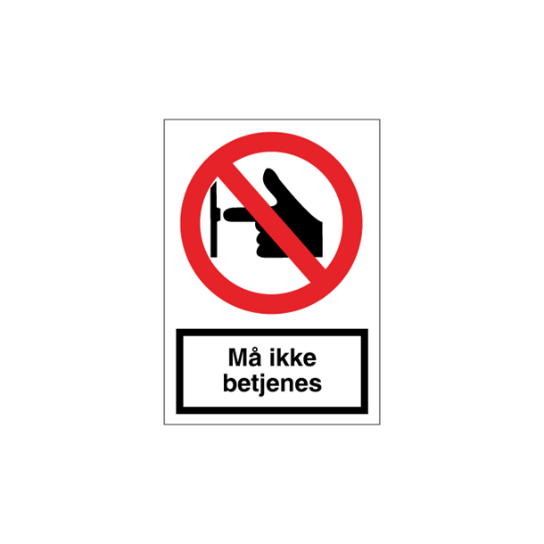 Skilt Forbudsskilt M� ikke betjenes