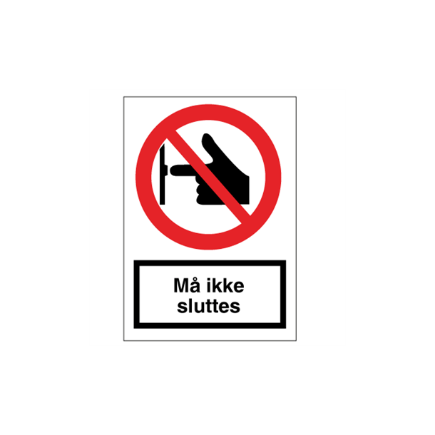 Skilt Forbudsskilt M� ikke sluttes