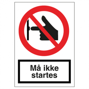 Skilt Forbudsskilt M ikke startes