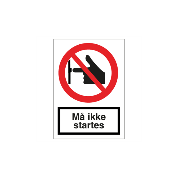 Skilt Forbudsskilt M� ikke startes