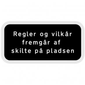 Skilt Parkering Undertavle Hvid Sort Regler og vilk�r fremg�r af skilte p� pladsen 