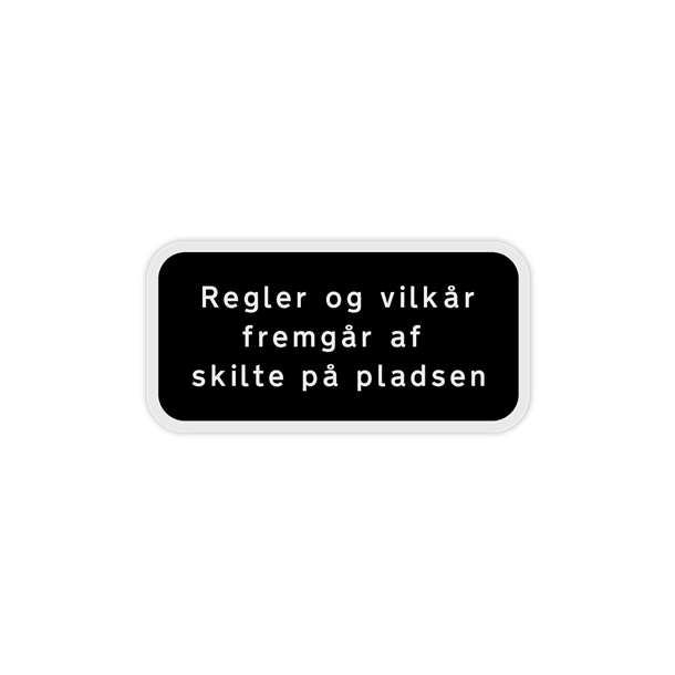 Skilt Parkering Undertavle Hvid Sort Regler og vilk�r fremg�r af skilte p� pladsen 